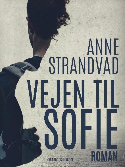 Cover for Anne Strandvad · Vejen til Sofie (Taschenbuch) [1. Ausgabe] (2017)
