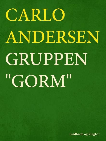 Cover for Carlo Andersen · Gruppen &quot;Gorm&quot; (Sewn Spine Book) [2.º edición] (2017)