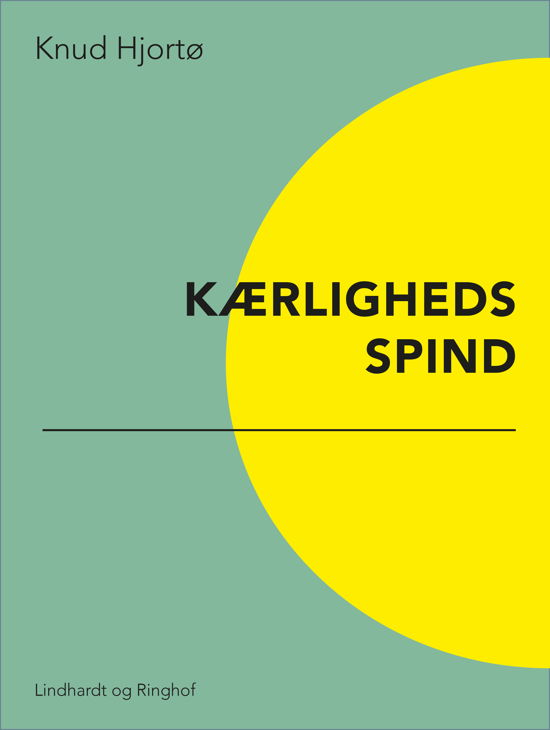 Cover for Knud Hjortø · Kærligheds spind (Hæftet bog) [1. udgave] (2018)