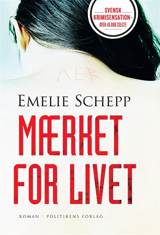 Cover for Emelie Schepp · Mærket for livet (Sewn Spine Book) [1º edição] (2014)