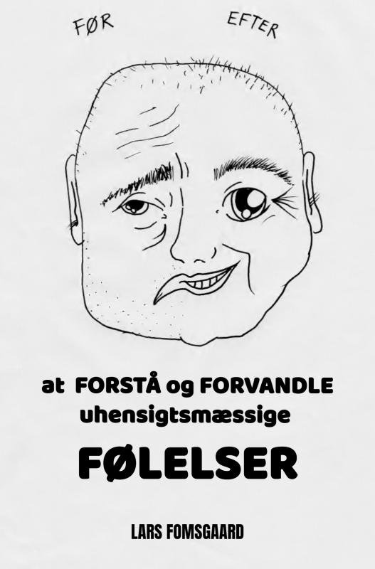 Cover for Lars Fomsgaard · At  Forstå og Forvandle Uhensigtsmæssige Følelser (Paperback Book) (2021)