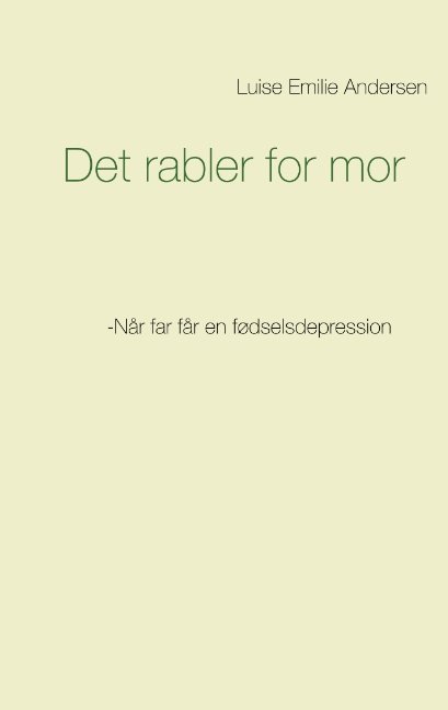 Det rabler for mor - Luise Emilie Andersen; Luise Emilie Andersen - Books - Books on Demand - 9788743001522 - April 18, 2018