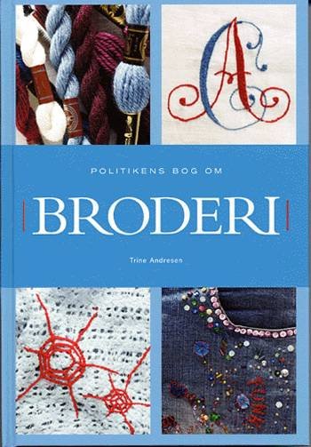 Cover for Trine Andresen · Politikens bog om broderi (Indbundet Bog) [1. udgave] (2005)
