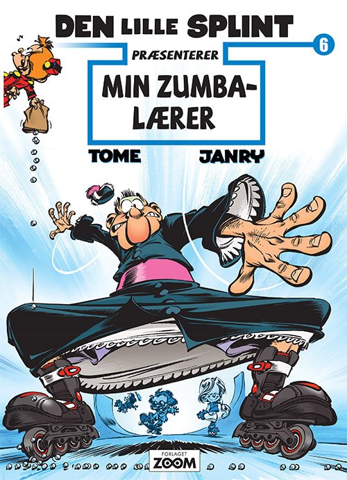 Cover for Tome &amp; Janry · Den lille Splint: Den lille Splint præsenterer 6: Min Zumba-lærer (Sewn Spine Book) [1e uitgave] (2019)