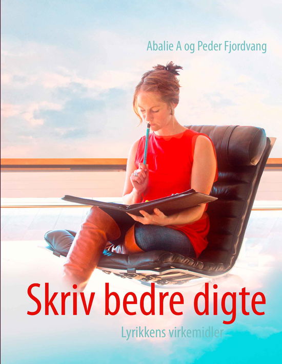 Cover for Abalie A; Peder Fjordvang · Skriv bedre digte (Paperback Book) [1st edition] [Paperback] (2011)