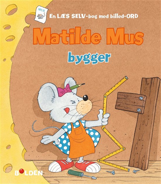 Cover for Gilson · Matilde Mus: Matilde Mus bygger (Inbunden Bok) [1:a utgåva] (2018)