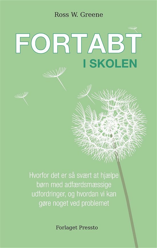 Cover for Ross W. Greene · Fortabt i skolen (Sewn Spine Book) [2º edição] (2015)