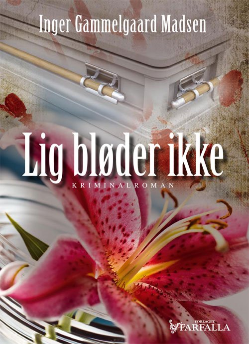 Cover for Inger Gammelgaard Madsen · Lig bløder ikke (Sewn Spine Book) [1º edição] (2013)