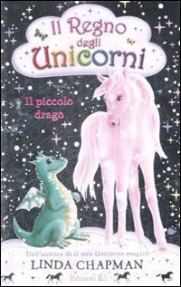 Cover for Linda Chapman · Il Piccolo Drago. Il Regno Degli Unicorni (Book)