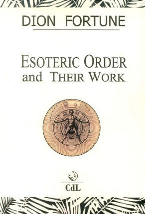Cover for Dion Fortune · Esoteric Orders And Their Work (Buch)