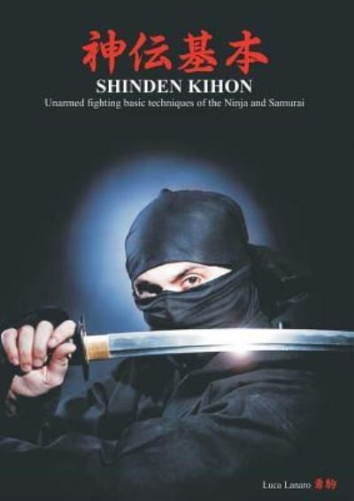 Cover for Luca Lanaro · Shinden kihon. Unarmed fighting basic techniques of the ninja and samurai (Taschenbuch) (2016)