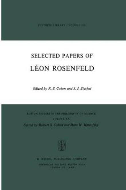 Cover for L Rosenfeld · Selected Papers of Leon Rosenfeld - Boston Studies in the Philosophy and History of Science (Paperback Book) [Softcover reprint of the original 1st ed. 1979 edition] (1978)