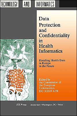 Cover for Commission of the European Communities. (CEC) DG for Energy · Data Protection and Confidentiality in Health Informatics - Studies in Health Technology and Informatics (Hardcover Book) (1992)