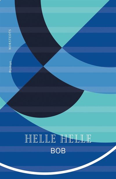 Bob - Helle Helle - Bücher - Norstedts Förlag - 9789113117522 - 6. April 2022