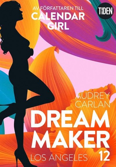 Dream Maker: Dream Maker. Los Angeles - Audrey Carlan - Books - Tiden - 9789151500522 - June 12, 2019
