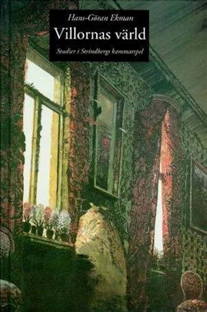 Cover for Hans-Göran Ekman · Villornas Värld : Studier i Strindbergs Kammarspel :  Studies In Strindberg (Landkarten) (1997)