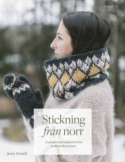 Cover for Jenny Fennell · Stickning från norr - 20 projekt med inspiration från traditionella mönster (Inbunden Bok) (2022)