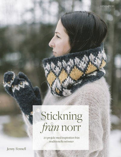 Cover for Jenny Fennell · Stickning från norr - 20 projekt med inspiration från traditionella mönster (Innbunden bok) (2022)