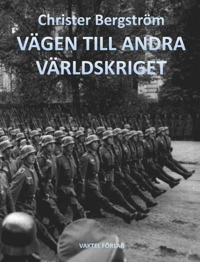 Cover for Christer Bergström · Vägen till andra världskriget (Landkarten) (2019)