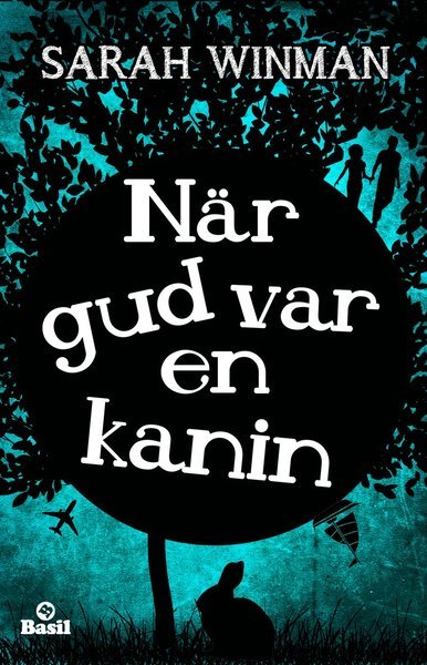 Cover for Sarah Winman · När gud var en kanin (Bok) (2012)