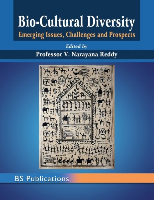 Cover for V Narayana Reddy · Bio-Cultural Diversity: Emerging Issues, Challenges &amp; Prospects (Hardcover Book) (2019)