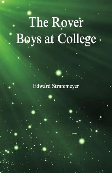 Cover for Edward Stratemeyer · The Rover Boys at College (Taschenbuch) (2018)