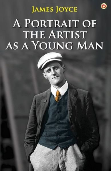 A Portrait of the Artist as a Young Man - James Joyce - Books - Diamond Pocket Books - 9789354860522 - July 24, 2021