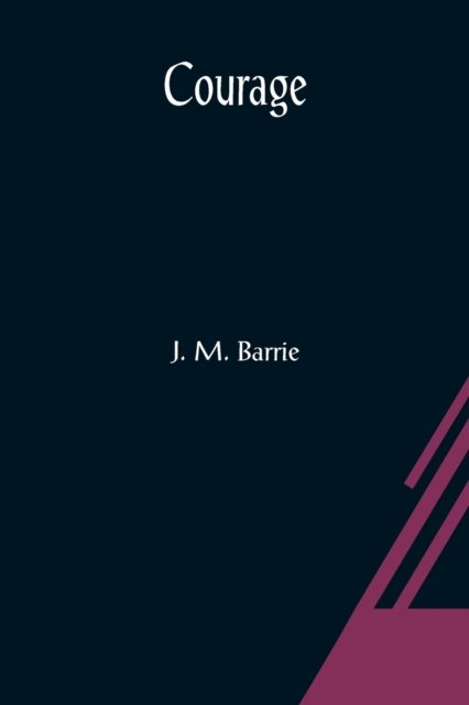 Cover for J M Barrie · Courage (Paperback Bog) (2021)