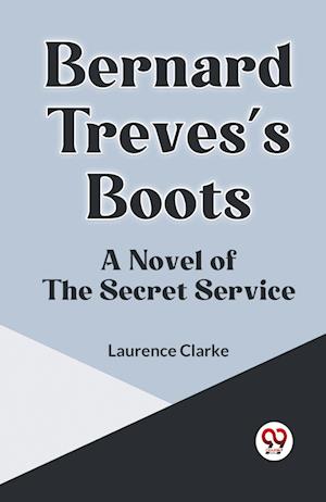 Cover for Clarke Laurence · Bernard Treves's BootsA Novel of the Secret Service (Edition2023) (Paperback Book) (2023)