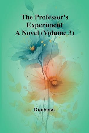 Cover for Duchess · The professor's experiment: A novel (Volume 3) (Paperback Book) (2024)