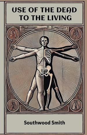 Cover for Southwood Smith · Use of the Dead to the Living (Edition2024) (Paperback Book) (2024)
