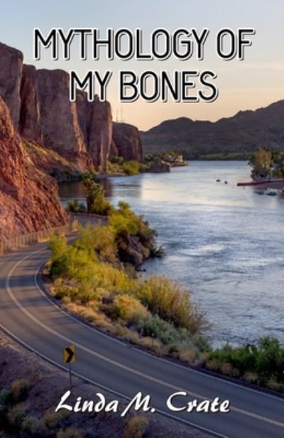 Cover for Linda M Crate · Mythology of My Bones (Paperback Book) (2020)