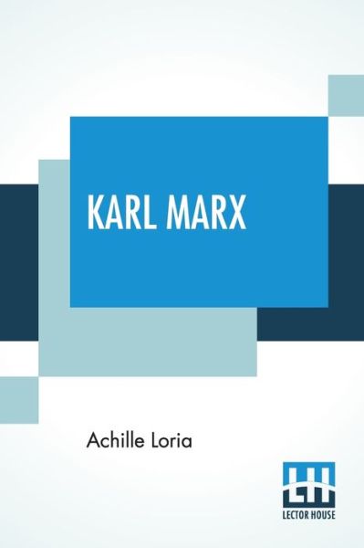 Karl Marx - Achille Loria - Books - Lector House - 9789390215522 - November 27, 2020