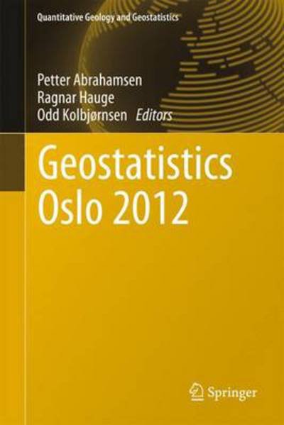 Petter Abrahamsen · Geostatistics Oslo 2012 - Quantitative Geology and Geostatistics (Hardcover Book) [2012 edition] (2012)