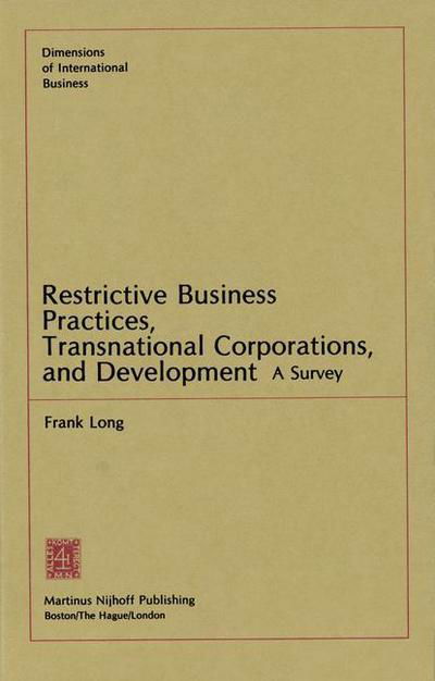 Restrictive Business Practices, Transnational Corporations, and Development: A Survey - Dimensions of International Business - F. Long - Książki - Springer - 9789400981522 - 6 marca 2012