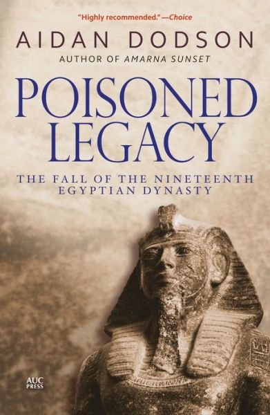 Cover for Aidan Dodson · Poisoned Legacy: The Fall of the Nineteenth Egyptian Dynasty (Paperback Bog) [Revised edition] (2016)