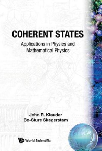 Cover for Klauder, John R (Univ Of Florida, Usa) · Coherent States: Applications In Physics And Mathematical Physics (Hardcover Book) (1985)