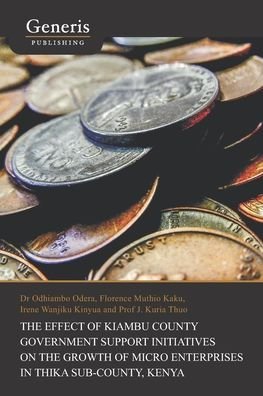 Cover for Odhiambo Odera · The Effect of Kiambu County Government Support Initiatives on the Growth of Micro Enterprises in Thika Sub-County, Kenya (Paperback Book) (2020)