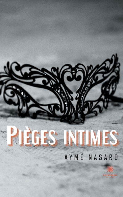 Cover for Ayme Nasard · Pieges intimes (Paperback Book) (2021)