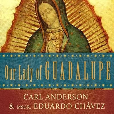 Our Lady of Guadalupe - Carl Anderson - Music - TANTOR AUDIO - 9798200116522 - October 16, 2009