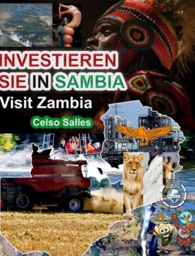 Cover for Salles Celso Salles · INVESTIEREN SIE IN SAMBIA - VISIT ZAMBIA - Celso Salles: Investieren Sie in die Afrika-Sammlung (Hardcover Book) (2022)