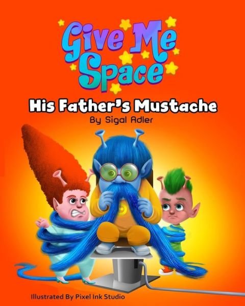 Cover for Sigal Adler · His Father's Mustache: Funny, Rhyming, Books for Preschool and Kindergarten (Pocketbok) (2022)