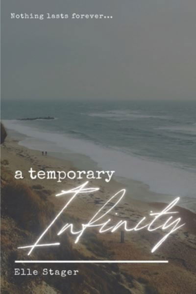 A Temporary Infinity - Stager Elle Stager - Książki - Independently published - 9798424224522 - 29 marca 2022