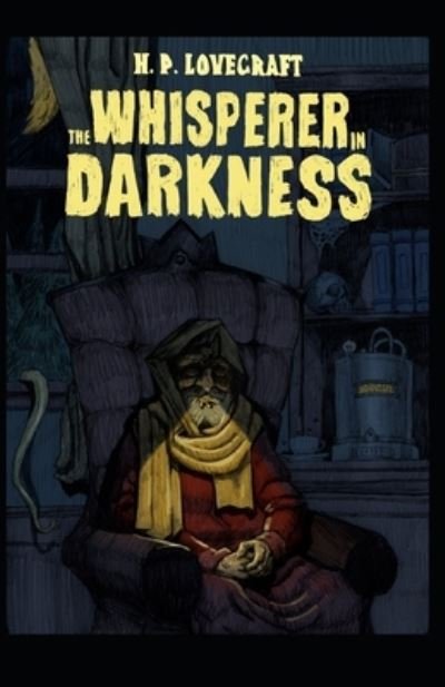 Cover for Howard Phillips Lovecraft · The Whisperer in Darkness Illustrated (Taschenbuch) (2021)