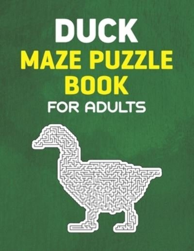 Cover for Rhart Smp Press · Duck Maze Puzzle Book for Adults: 40 Duck Themed Maze Puzzle Book for Mind Relaxation Stress Relief for Duck Lovers (Paperback Book) (2021)