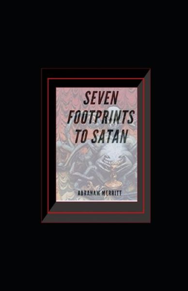 Cover for Abraham Merritt · Seven Footprints to Satan illustrated (Paperback Book) (2020)