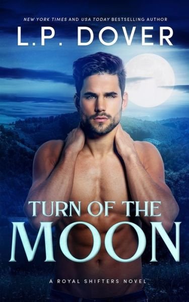Cover for L P Dover · Turn of the Moon - A Royal Shifters Novel (Paperback Bog) (2021)