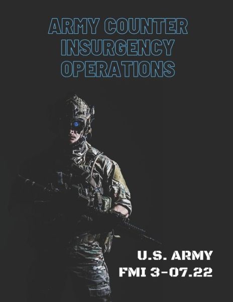 Army Counter Insurgency Operations - U S Army - Książki - INDEPENDENTLY PUBLISHED - 9798596002522 - 17 stycznia 2021