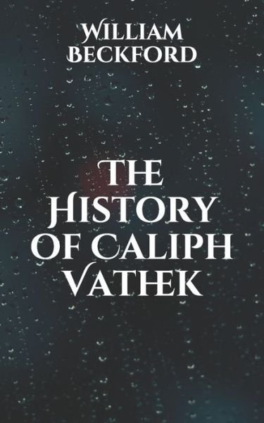 Cover for William Beckford · The History of Caliph Vathek (Paperback Book) (2021)