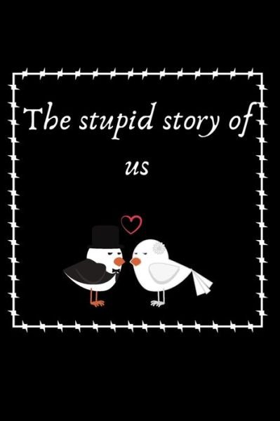 Cover for Ag Art · The stupid story of us (Paperback Bog) (2020)